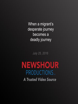 cover image of When a Migrant's Desperate Journey Becomes a Deadly Journey